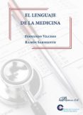 el lenguaje de la medicina-ram�n ; vilches vivancos, fernando sarmiento gonz�lez-9788490857380 el lenguaje de la medicina-ram�n ; vilches vivancos, fernando sarmiento gonz�lez-9788490857380