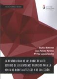 la rentabilidad de las obras de arte: estudio de los entornos propicios para la venta de bienes artisticas y de coleccion-ana vico belmonte-9788490858080 la rentabilidad de las obras de arte: estudio de los entornos propicios para la venta de bienes artisticas y de coleccion-ana vico belmonte-9788490858080