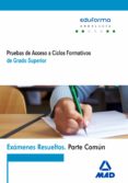 examenes resueltos de pruebas de acceso a ciclos formativos de graado superior. parte comun. andalucia-miguel baldomero ramirez fernandez-9788490937280 examenes resueltos de pruebas de acceso a ciclos formativos de graado superior. parte comun. andalucia-miguel baldomero ramirez fernandez-9788490937280