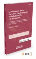 la proteccion de los derechos fundamentales en la extradicion y la euroorden-rafael alcacer guirao-9788490982280 la proteccion de los derechos fundamentales en la extradicion y la euroorden-rafael alcacer guirao-9788490982280