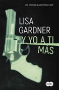 y yo a ti más (serie agente tessa leoni 1)-lisa gardner-9788491290780 y yo a ti más (serie agente tessa leoni 1)-lisa gardner-9788491290780