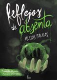 reflejos de absenta-alexis falkas-9788491403180 reflejos de absenta-alexis falkas-9788491403180