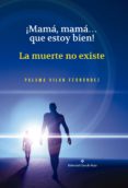 ¡mama, mama, que estoy bien! la muerte no existe (ebook)-9788491408680 ¡mama, mama, que estoy bien! la muerte no existe (ebook)-9788491408680
