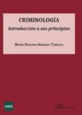 criminologia: introduccion a sus principios-maria dolores serrano tarraga-9788491484080 criminologia: introduccion a sus principios-maria dolores serrano tarraga-9788491484080