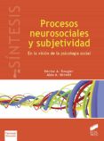 procesos neurosociales y subjetividad (ebook)-9788491716280 procesos neurosociales y subjetividad (ebook)-9788491716280