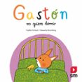 gastón no quiere dormir-sophie furlaud-9788491824480 gastón no quiere dormir-sophie furlaud-9788491824480