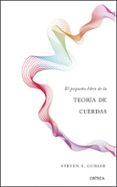 el pequeño libro de la teoria de cuerdas-steven s. gubser-9788491990680 el pequeño libro de la teoria de cuerdas-steven s. gubser-9788491990680