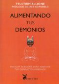 alimentando tus demonios-allione tsultrim-9788492470280 alimentando tus demonios-allione tsultrim-9788492470280