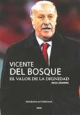 vicente del bosque: el triunfo de los valores-paco cañamero-9788492491780 vicente del bosque: el triunfo de los valores-paco cañamero-9788492491780