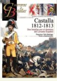 castalla 1812-1813: dos batallas por el dominio del levante español-francisco vela santiago-9788492714780 castalla 1812-1813: dos batallas por el dominio del levante español-francisco vela santiago-9788492714780
