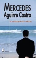 el narrador de cuentos-mercedes aguirre castro-9788492732180 el narrador de cuentos-mercedes aguirre castro-9788492732180