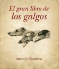gran libro de los galgos-antonio romero-9788492924080 gran libro de los galgos antonio romero 9788492924080