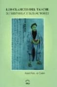 los clasicos del tai-chi: su historia y sus autores-angel fernandez de castro-9788493254780 los clasicos del tai-chi: su historia y sus autores-angel fernandez de castro-9788493254780