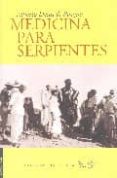 medicina para serpientes-alberto denti di pirajno-9788493406080 medicina para serpientes-alberto denti di pirajno-9788493406080