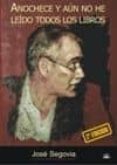 anochece y aun no he leido todos los libros-jose luis diaz segovia-jose de segovia-jose de segovia-jose segovia-9788493453480 anochece y aun no he leido todos los libros-jose luis diaz segovia-jose de segovia-jose de segovia-jose segovia-9788493453480