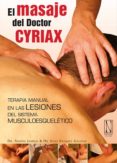 masaje del dr. cyriax: terapia manual en las lesiones del sistema muscuesqueletico-nicola flora-9788493817480 masaje del dr. cyriax: terapia manual en las lesiones del sistema muscuesqueletico-nicola flora-9788493817480