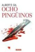 ocho pingüinos-alberto gil-9788493909680 ocho pingüinos-alberto gil-9788493909680