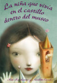 la niña que vivía en el castillo dentro del museo-nicoletta ceccoli-9788494154980 la niña que vivía en el castillo dentro del museo-nicoletta ceccoli-9788494154980