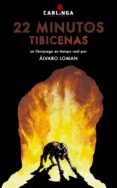 22 minutos. tibicenas (ebook)-9788494222580 22 minutos. tibicenas (ebook)-9788494222580