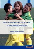 roles y responsabilidades de los padres en jóvenes deportistas-andres trocoli jimenez-9788494361180 roles y responsabilidades de los padres en jóvenes deportistas-andres trocoli jimenez-9788494361180