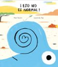 ¡eso no es normal!-mar pavon-9788494413780 ¡eso no es normal!-mar pavon-9788494413780