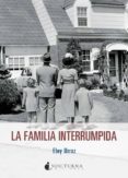 la familia interrumpida-eloy urroz-9788494424380 la familia interrumpida-eloy urroz-9788494424380