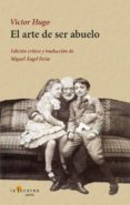 el arte de ser abuelo-victor hugo-9788494611780 el arte de ser abuelo-victor hugo-9788494611780