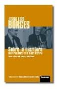jorge luis borges sobre la escritura-felix paolera-9788495079480 jorge luis borges sobre la escritura-felix paolera-9788495079480
