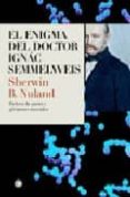 el enigma del doctor ignac semmelweis: fiebres del parto y germen es mortales-9788495348180 el enigma del doctor ignac semmelweis: fiebres del parto y germen es mortales-9788495348180
