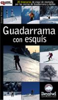 guadarrama con esquis: 20 itinerarios de montaña por las sierras de guadarrama y ayllon-9788495760180 guadarrama con esquis: 20 itinerarios de montaña por las sierras de guadarrama y ayllon-9788495760180
