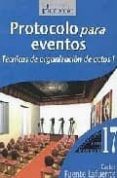 protocolo para eventos: tecnicas de organizacion de actos i-carlos fuente lafuente-9788495789280 protocolo para eventos: tecnicas de organizacion de actos i-carlos fuente lafuente-9788495789280