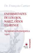 enfermedades de los ojos, nariz, oidos y laringe: su tratamiento homeopatico-francois cartier-9788496079380 enfermedades de los ojos, nariz, oidos y laringe: su tratamiento homeopatico-francois cartier-9788496079380