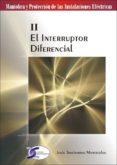 el interruptor diferencial: maniobra y proteccion de las instalac iones electricas ii-jesus trashorras montecelos-9788496300880 el interruptor diferencial: maniobra y proteccion de las instalac iones electricas ii-jesus trashorras montecelos-9788496300880