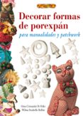 decorar formas de porexpan para manualidades y patchowork-gina gristanini di fidio-9788496365780 decorar formas de porexpan para manualidades y patchowork-gina gristanini di fidio-9788496365780