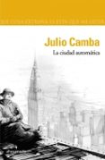 la ciudad automatica-julio camba-9788496434080 la ciudad automatica-julio camba-9788496434080