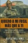 quiero a mi fusil mas que a ti-kaila williams-9788496517080 quiero a mi fusil mas que a ti-kaila williams-9788496517080