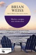 muchos cuerpos, una misma alma-brian weiss-9788496546080 muchos cuerpos, una misma alma-brian weiss-9788496546080