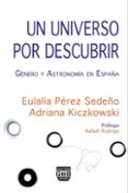 un universo por descubrir: genero y astronomia en españa-eulalia perez sedeño-9788496780880 un universo por descubrir: genero y astronomia en españa-eulalia perez sedeño-9788496780880