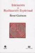 iniciacion y realizacion espiritual-rene guenon-9788496808980 iniciacion y realizacion espiritual-rene guenon-9788496808980
