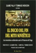 el inicio del fin del mito sovietico: los comunistas occidentales ante la primavera de praga (el viejo topo)-giaime pala-tommaso nencioni-9788496831780 el inicio del fin del mito sovietico: los comunistas occidentales ante la primavera de praga (el viejo topo)-giaime pala-tommaso nencioni-9788496831780
