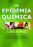 la epidemia quimica-carlos de prada-9788496851580 la epidemia quimica-carlos de prada-9788496851580