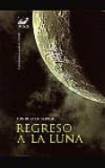 regreso a la luna-luis ruiz de gopegui-9788496862180 regreso a la luna-luis ruiz de gopegui-9788496862180