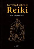 la verdad sobre el reiki-joan piquer garcia-9788496894280 la verdad sobre el reiki-joan piquer garcia-9788496894280
