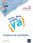 uno, dos, tres ¡ya!, 2. cuaderno de actividades-maria angeles palomino brell-9788496942080 uno, dos, tres ¡ya!, 2. cuaderno de actividades-maria angeles palomino brell-9788496942080