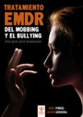 tratamiento emdr del mobbing y bullying. una guia para terapeutas-iñaki piñuel-maria cervera-9788497276580 tratamiento emdr del mobbing y bullying. una guia para terapeutas-iñaki piñuel-maria cervera-9788497276580