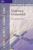 logistica comercial: gestion comercial y marketing-rodrigo lopez fernandez-9788497322980 logistica comercial: gestion comercial y marketing-rodrigo lopez fernandez-9788497322980