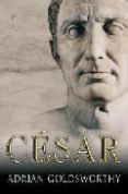 cesar: la biografia definitiva-adrian goldsworthy-9788497346580 cesar: la biografia definitiva-adrian goldsworthy-9788497346580