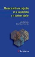 manual practico congnicion esquizofrenia y trastorno bipolar-jose emilio rojo rodes-9788497512480 manual practico congnicion esquizofrenia y trastorno bipolar-jose emilio rojo rodes-9788497512480