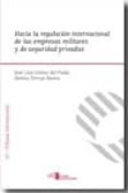 hacia la regulacion internacional de las empresas militares y de seguridad privadas-helena torroja mateu-9788497688680 hacia la regulacion internacional de las empresas militares y de seguridad privadas-helena torroja mateu-9788497688680