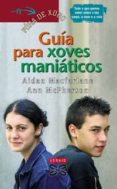 guia para xoves maniaticos-aidan macfarlane-ann mcpherson-9788497821780 guia para xoves maniaticos-aidan macfarlane-ann mcpherson-9788497821780